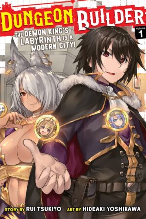 Dungeon Builder: The Demon King's Labyrinth is a Modern City! Vol. 1