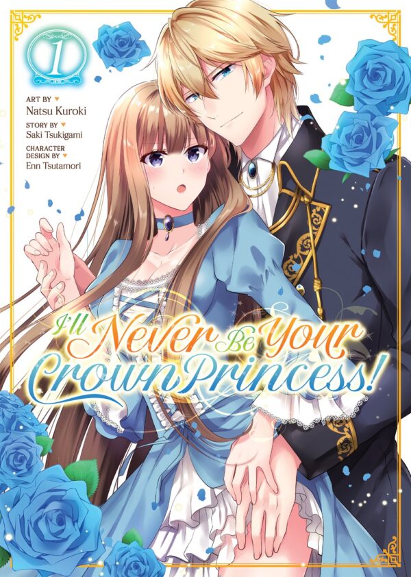 I'll Never Be Your Crown Princess! Vol. 1