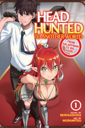 Headhunted to Another World: From Salaryman to Big Four! Vol. 1