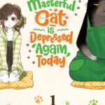 The Masterful Cat Is Depressed Again Today Vol. 1