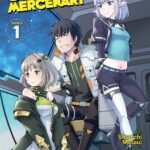 Reborn as a Space Mercenary: I Woke Up Piloting the Strongest Starship! Vol. 1