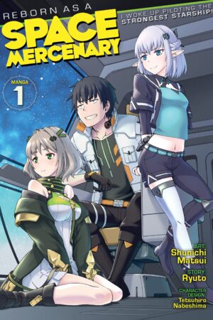 Reborn as a Space Mercenary: I Woke Up Piloting the Strongest Starship! Vol. 1