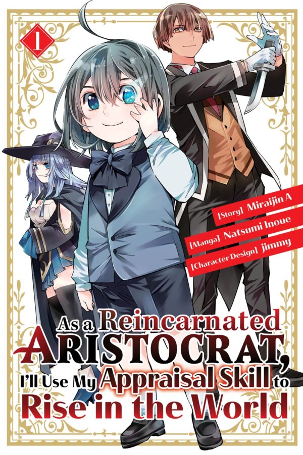 As a Reincarnated Aristocrat, I'll Use My Appraisal Skill to Rise in the World Vol. 1