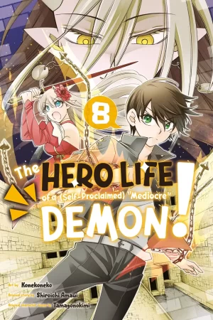 The Hero Life of a (Self-Proclaimed) Mediocre Demon! Vol. 08