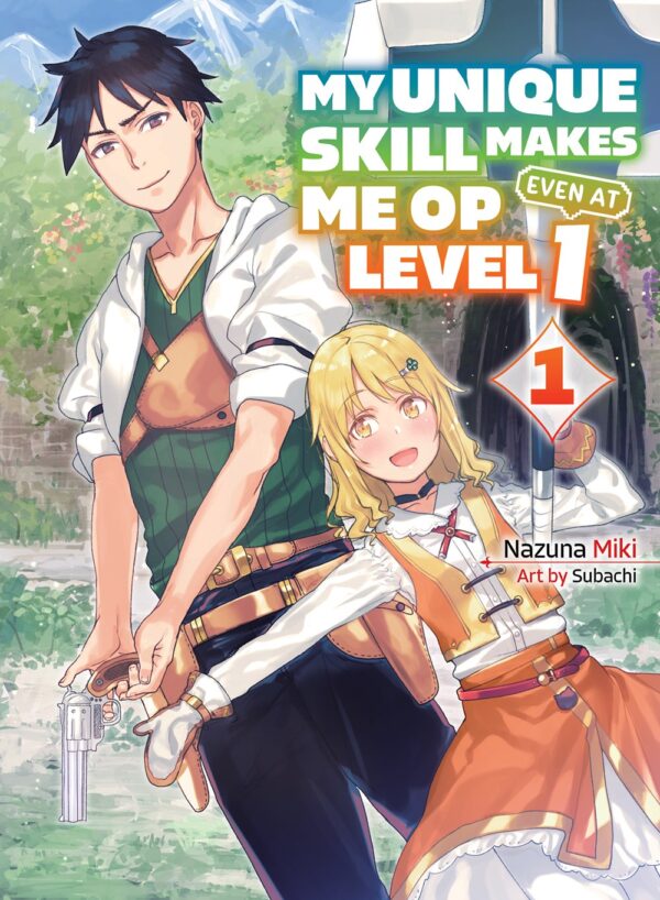 My Unique Skill Makes Me OP even at Level 1 Vol. 1 (light novel)