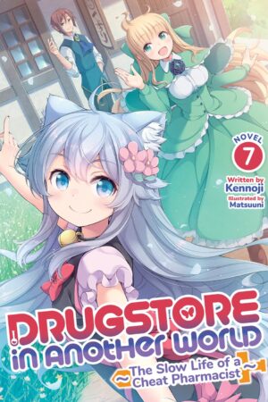 Drugstore in Another World: The Slow Life of a Cheat Pharmacist (Light Novel) Vol. 7