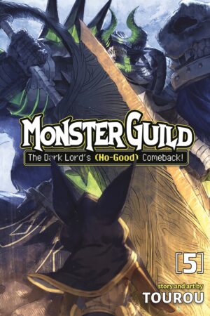 Monster Guild: The Dark Lord's (No-Good) Comeback! Vol. 5