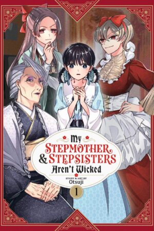 My Stepmother and Stepsisters Aren't Wicked Vol. 1