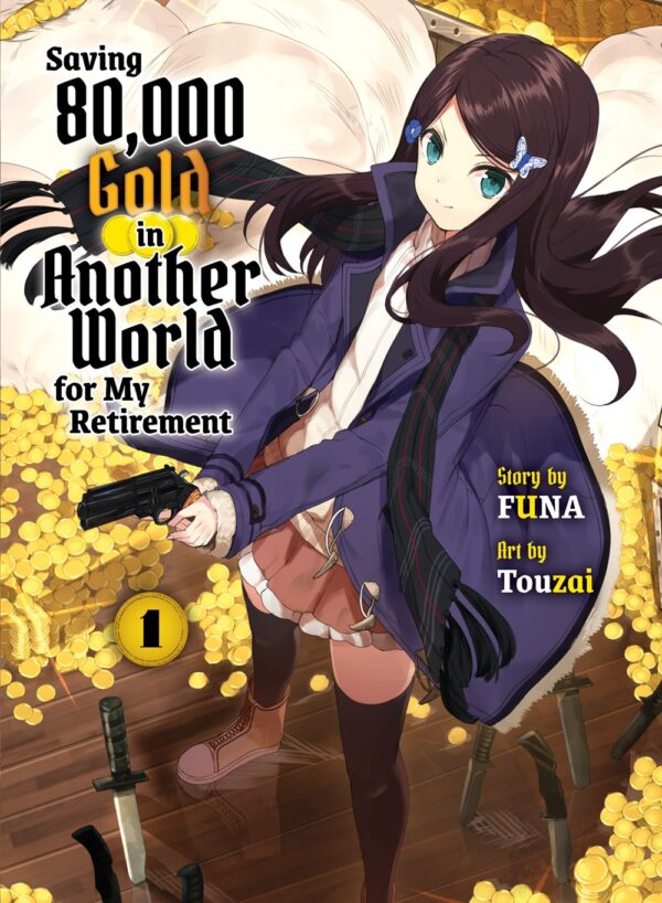 Saving 80,000 Gold in Another World for my Retirement Vol. 1 (light novel)