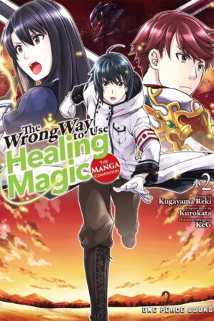 The Wrong Way to Use Healing Magic Vol. 2