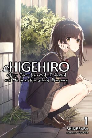 Higehiro: After Being Rejected, I Shaved and Took in a High School Runaway Vol. 1 (light novel)