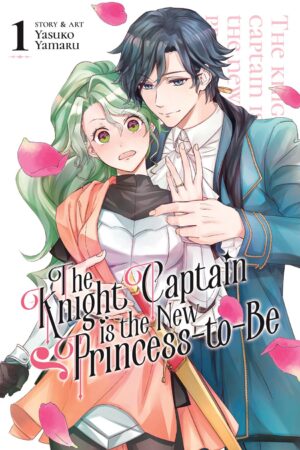 The Knight Captain is the New Princess-to-Be Vol. 1