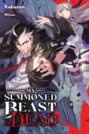 My Summoned Beast Is Dead Vol. 1 (light novel)