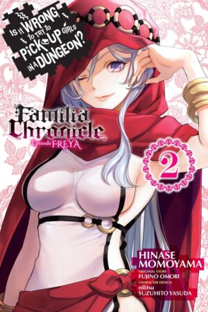 Is It Wrong to Try to Pick Up Girls in a Dungeon? Familia Chronicle Episode Freya Vol. 2