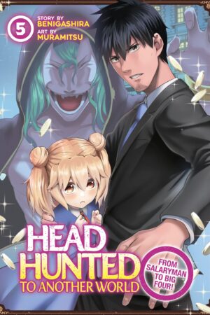 Headhunted to Another World: From Salaryman to Big Four! Vol. 5