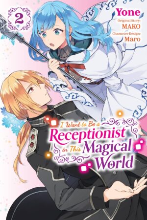I Want to Be a Receptionist in This Magical World Vol. 2