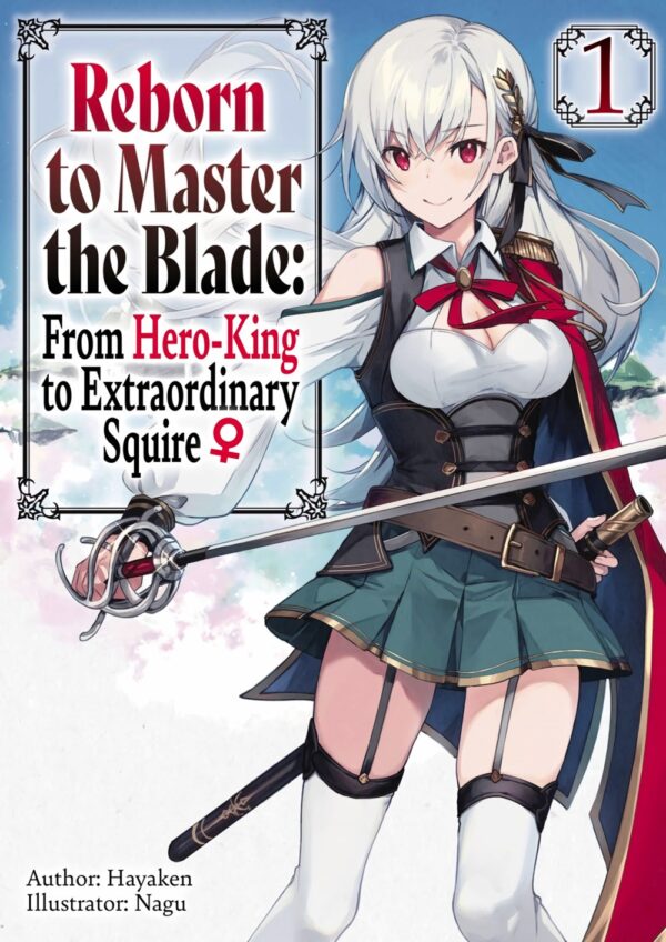 Reborn to Master the Blade: From Hero-King to Extraordinary Squire Vol. 1 (light novel)