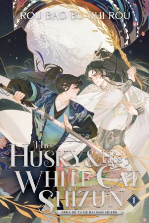 The Husky and His White Cat Shizun: Erha He Ta De Bai Mao Shizun (Novel) Vol. 1