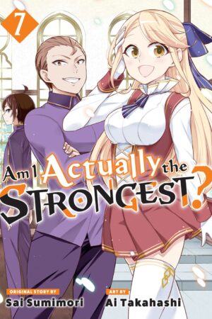 Am I Actually the Strongest? Vol. 7