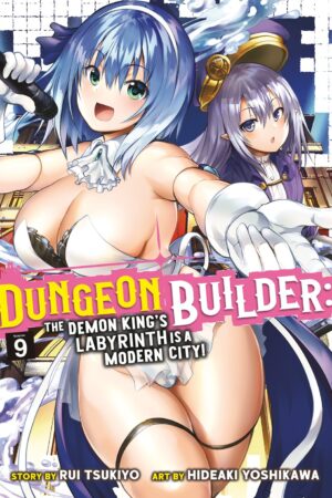 Dungeon Builder: The Demon King's Labyrinth is a Modern City! Vol. 9