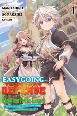 Easygoing Territory Defense by the Optimistic Lord: Production Magic Turns a Nameless Village into the Strongest Fortified City Vol. 1