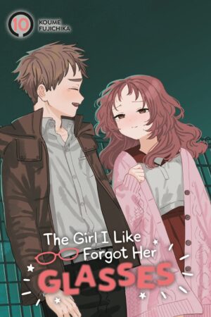 The Girl I Like Forgot Her Glasses Vol. 10