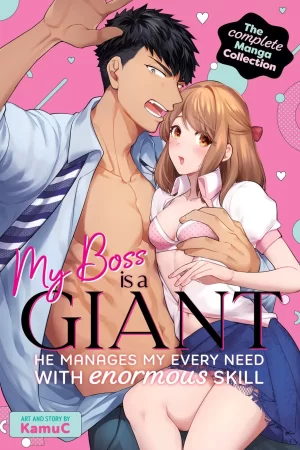 My Boss is a Giant: He Manages My Every Need With Enormous Skill The Complete Manga Collection