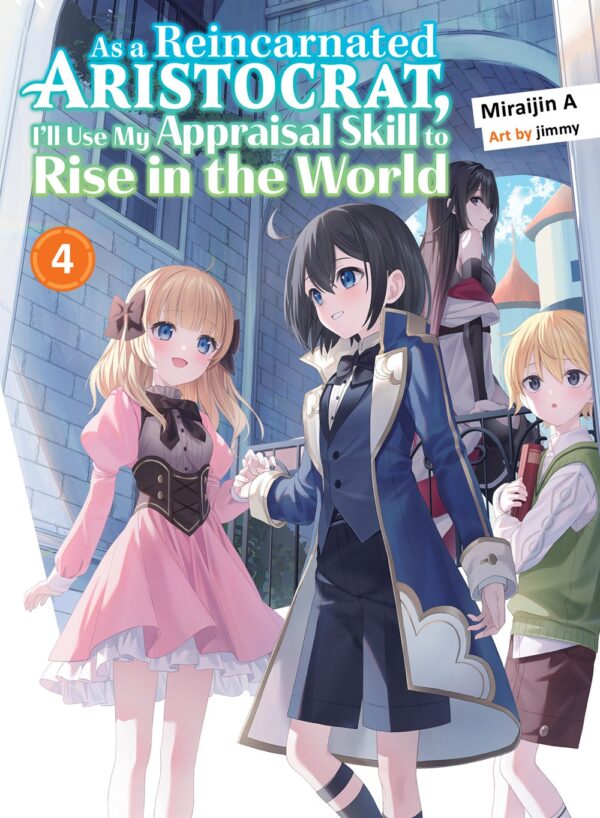 As a Reincarnated Aristocrat, I'll Use My Appraisal Skill to Rise in the World Vol. 4 (light novel)