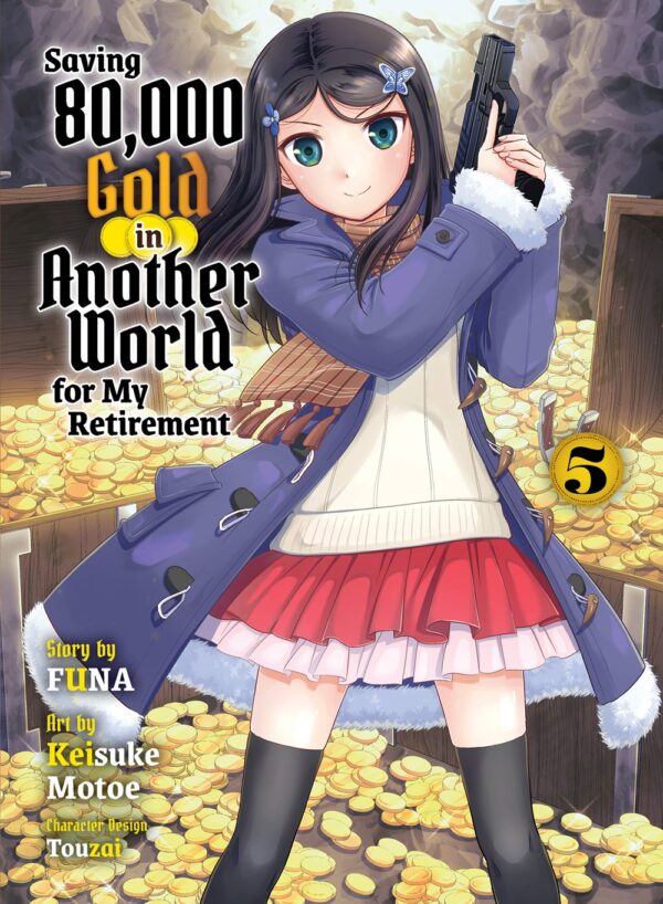 Saving 80,000 Gold in Another World for my Retirement Vol. 5 (light novel)