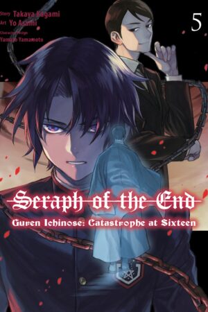 Seraph of the End: Guren Ichinose: Catastrophe at Sixteen Vol. 5