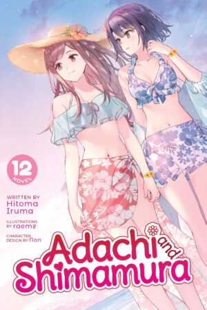 Adachi and Shimamura (Light Novel) Vol. 12