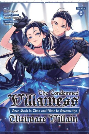 The Condemned Villainess Goes Back in Time and Aims to Become the Ultimate Villain Vol. 2