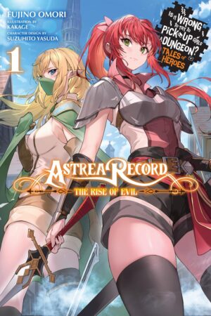 Astrea Record Vol. 1 Is It Wrong to Try to Pick Up Girls in a Dungeon? Tales of Heroes