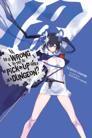 Is It Wrong to Try to Pick Up Girls in a Dungeon? Vol. 18 (light novel)