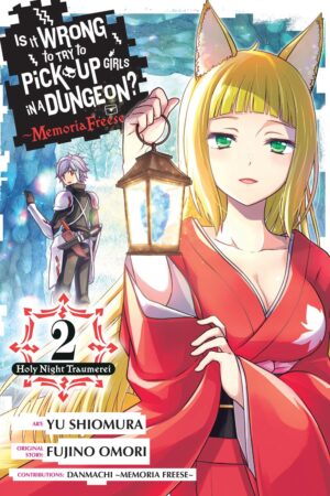 Is It Wrong to Try to Pick Up Girls in a Dungeon? Memoria Freese Vol. 2