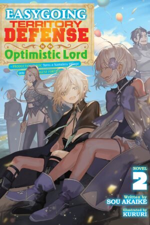 Easygoing Territory Defense by the Optimistic Lord (Light Novel) Vol. 2