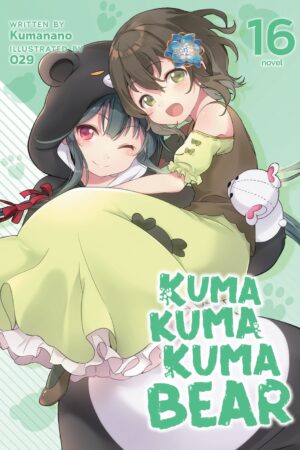 Kuma Kuma Kuma Bear (Light Novel) Vol. 16