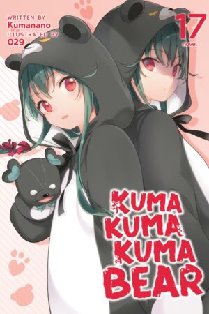 Kuma Kuma Kuma Bear (Light Novel) Vol. 17