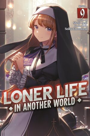 Loner Life in Another World (Light Novel) Vol. 9