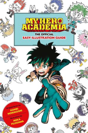 My Hero Academia: The Official Easy Illustration Guide