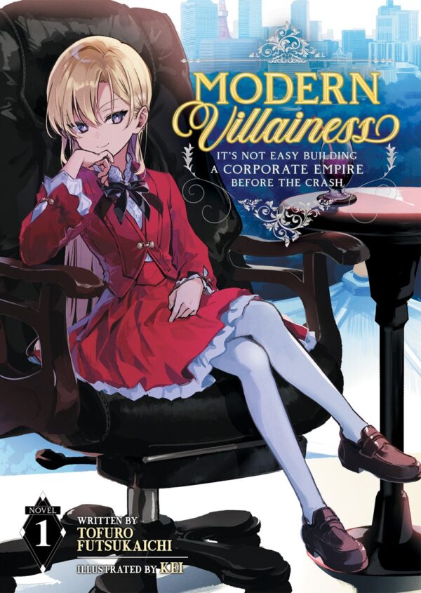Modern Villainess: It's Not Easy Building a Corporate Empire Before the Crash (Light Novel)