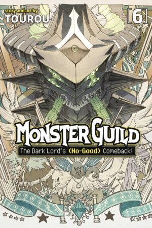 Monster Guild: The Dark Lord’s (No-Good) Comeback! Vol. 6