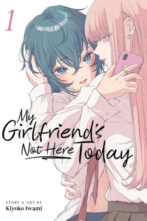 My Girlfriend's Not Here Today Vol. 1