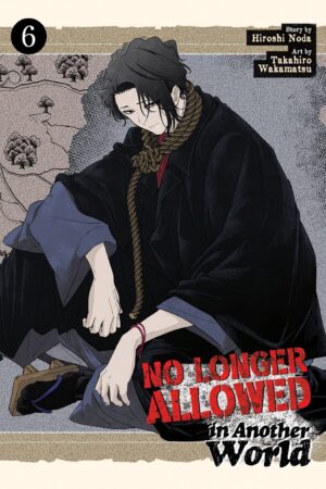 No Longer Allowed In Another World Vol. 6