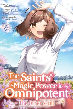 The Saint's Magic Power is Omnipotent: The Other Saint Vol. 4