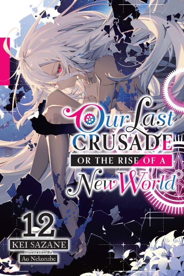 Our Last Crusade or the Rise of a New World Vol. 12 (light novel)