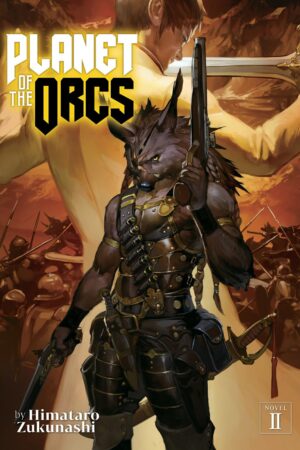Planet of the Orcs (Light Novel) Vol. 2