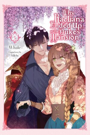 Why Raeliana Ended Up at the Duke's Mansion Vol. 5