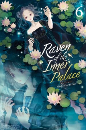 Raven of the Inner Palace (Light Novel) Vol. 6