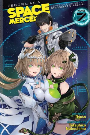 Reborn as a Space Mercenary: I Woke Up Piloting the Strongest Starship! (Light Novel) Vol. 7